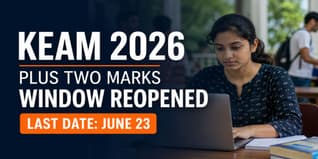 KEAM 2026 Plus Two Marks Submission Reopened; Check Last Date to Submit